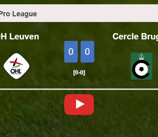 OH Leuven draws 0-0 with Cercle Brugge on Friday. HIGHLIGHTS