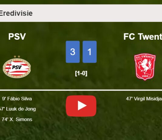 PSV defeats FC Twente 3-1. HIGHLIGHTS