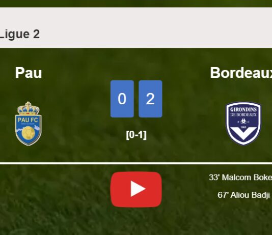 Bordeaux defeated Pau with a 2-0 win. HIGHLIGHTS