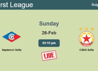 How to watch Septemvri Sofia vs. CSKA Sofia on live stream and at what time