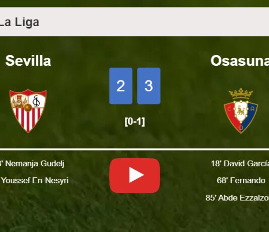 Osasuna overcomes Sevilla 3-2. HIGHLIGHTS