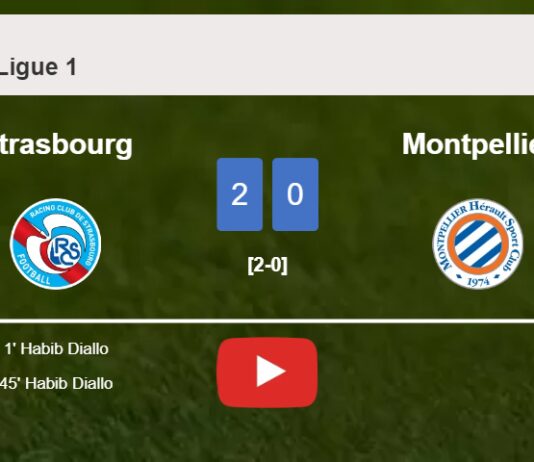 H. Diallo scores 2 goals to give a 2-0 win to Strasbourg over Montpellier. HIGHLIGHTS
