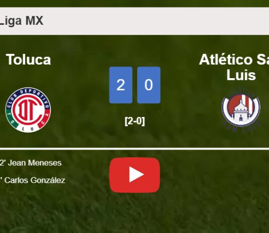 Toluca surprises Atlético San Luis with a 2-0 win. HIGHLIGHTS