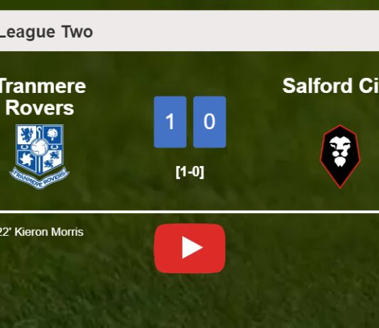 Tranmere Rovers beats Salford City 1-0 with a goal scored by K. Morris. HIGHLIGHTS