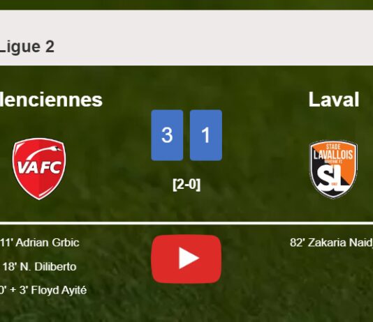 Valenciennes beats Laval 3-1. HIGHLIGHTS