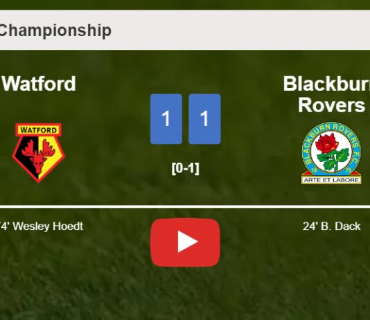 Watford and Blackburn Rovers draw 1-1 on Saturday. HIGHLIGHTS