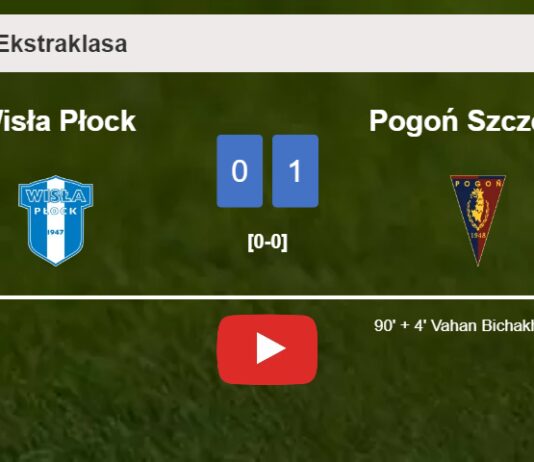 Pogoń Szczecin conquers Wisła Płock 1-0 with a late goal scored by V. Bichakhchyan. HIGHLIGHTS