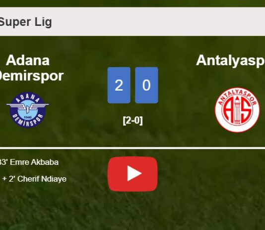 Adana Demirspor overcomes Antalyaspor 2-0 on Saturday. HIGHLIGHTS