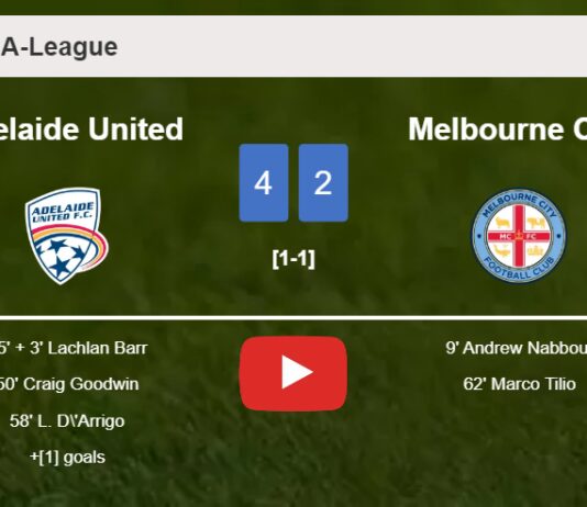 Adelaide United conquers Melbourne City 4-2. HIGHLIGHTS