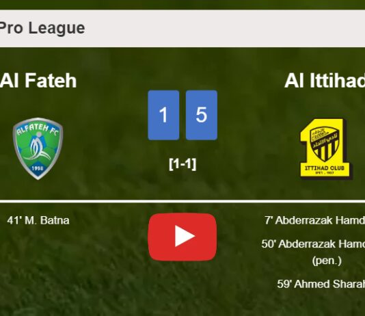 Al Ittihad beats Al Fateh 5-1 with 3 goals from A. Hamdallah. HIGHLIGHTS