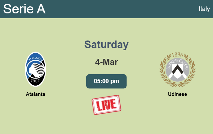 How to watch Atalanta vs. Udinese on live stream and at what time