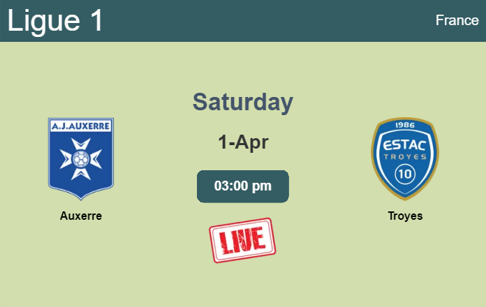 How to watch Auxerre vs. Troyes on live stream and at what time
