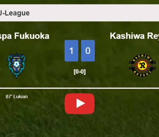 Avispa Fukuoka prevails over Kashiwa Reysol 1-0 with a late goal scored by Lukian. HIGHLIGHTS