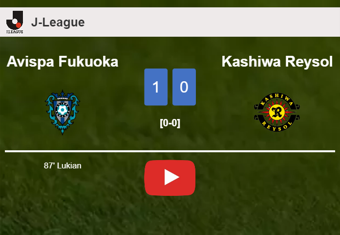 Avispa Fukuoka prevails over Kashiwa Reysol 1-0 with a late goal scored by Lukian. HIGHLIGHTS