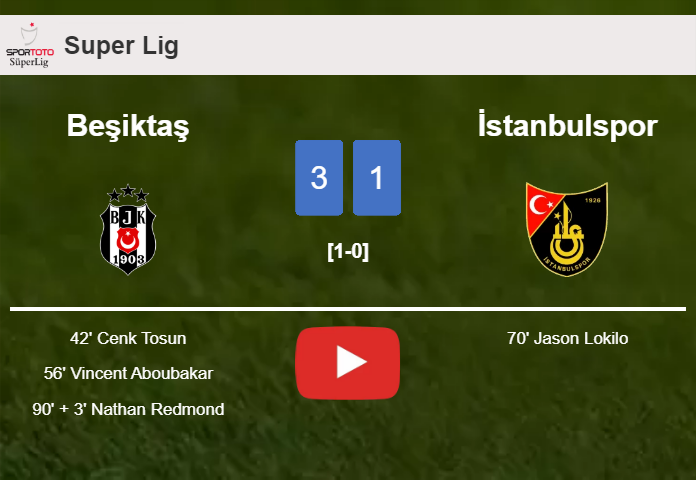Beşiktaş defeats İstanbulspor 3-1. HIGHLIGHTS