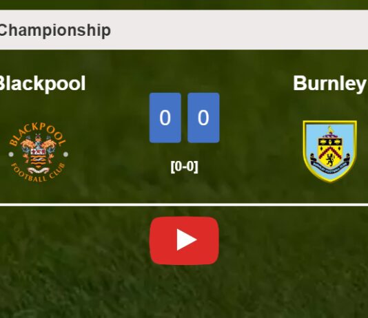 Blackpool stops Burnley with a 0-0 draw. HIGHLIGHTS