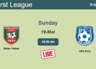 How to watch Botev Vratsa vs. OFK Pirin on live stream and at what time