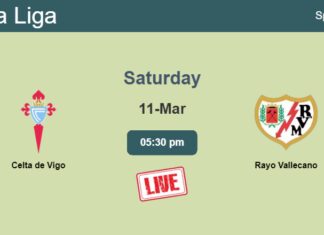 How to watch Celta de Vigo vs. Rayo Vallecano on live stream and at what time