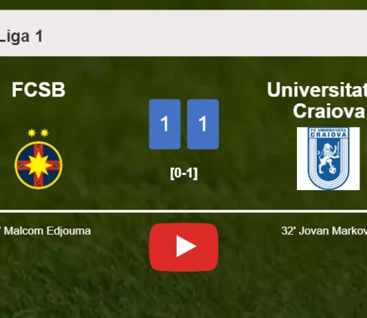 FCSB and Universitatea Craiova draw 1-1 on Saturday. HIGHLIGHTS