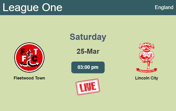 How to watch Fleetwood Town vs. Lincoln City on live stream and at what time