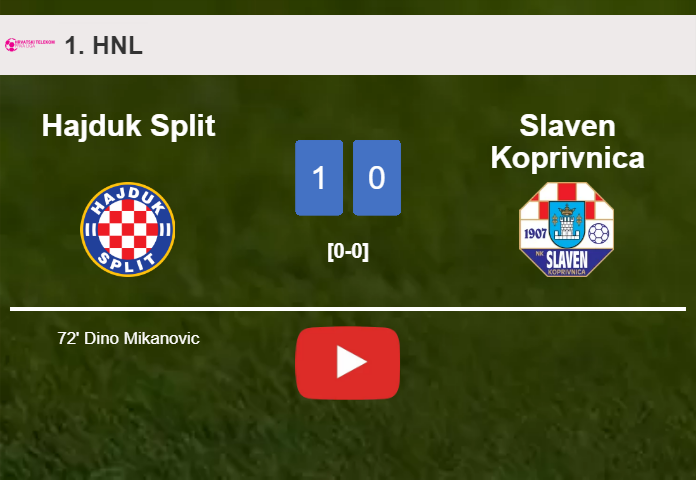 Hajduk Split defeats Slaven Koprivnica 1-0 with a goal scored by D. Mikanovic. HIGHLIGHTS