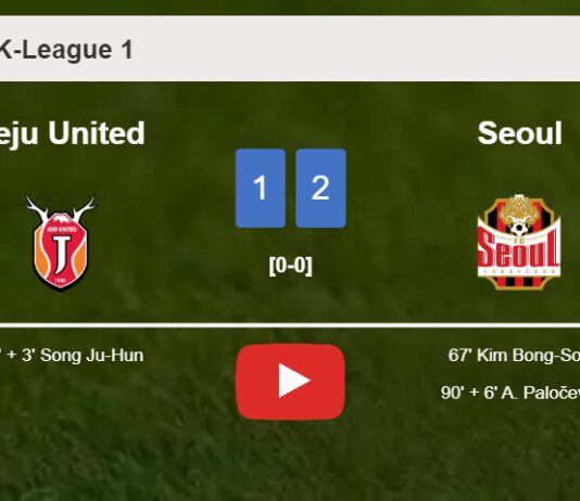 Seoul snatches a 2-1 win against Jeju United. HIGHLIGHTS