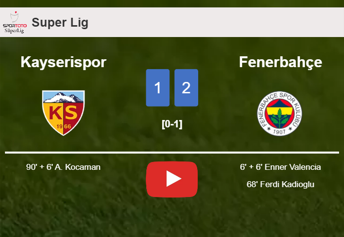 Fenerbahçe steals a 2-1 win against Kayserispor. HIGHLIGHTS