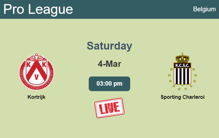 How to watch Kortrijk vs. Sporting Charleroi on live stream and at what time