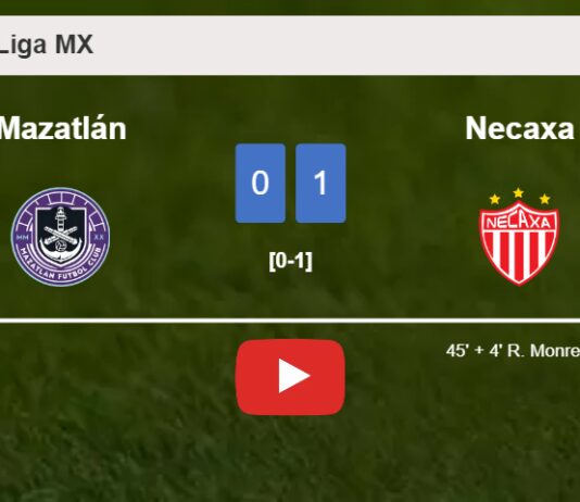 Necaxa beats Mazatlán 1-0 with a goal scored by R. Monreal. HIGHLIGHTS