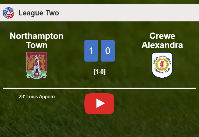 Northampton Town overcomes Crewe Alexandra 1-0 with a goal scored by L. Appéré. HIGHLIGHTS