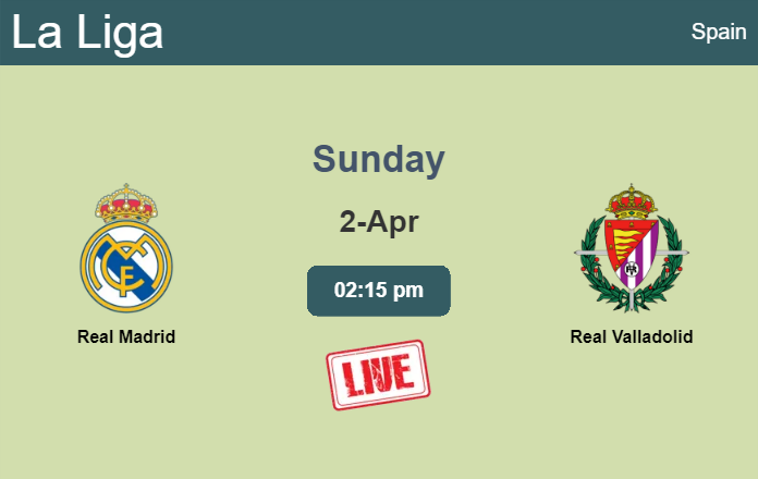 How to watch Real Madrid vs. Real Valladolid on live stream and at what time