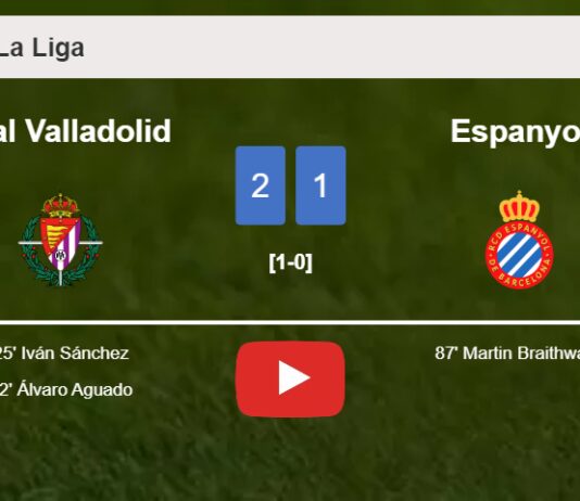 Real Valladolid grabs a 2-1 win against Espanyol. HIGHLIGHTS