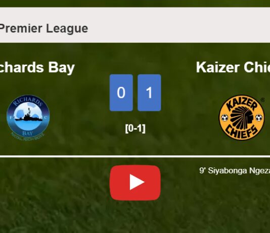 Kaizer Chiefs defeats Richards Bay 1-0 with a goal scored by S. Ngezana . HIGHLIGHTS