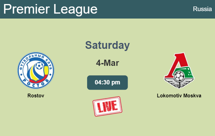 How to watch Rostov vs. Lokomotiv Moskva on live stream and at what time