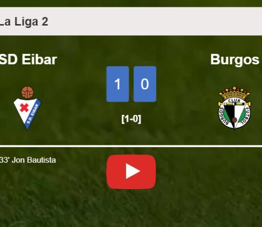 SD Eibar tops Burgos 1-0 with a goal scored by J. Bautista. HIGHLIGHTS