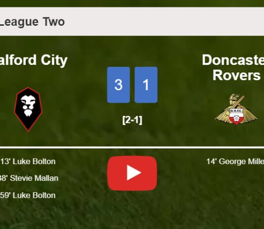 Salford City prevails over Doncaster Rovers 3-1 with 2 goals from L. Bolton. HIGHLIGHTS