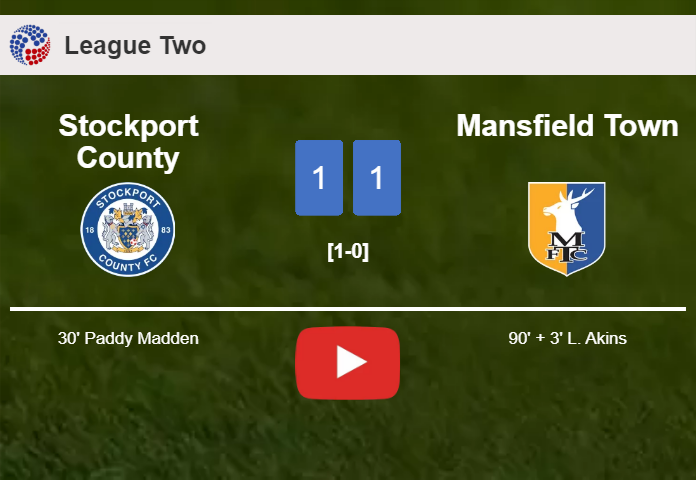 Mansfield Town grabs a draw against Stockport County. HIGHLIGHTS