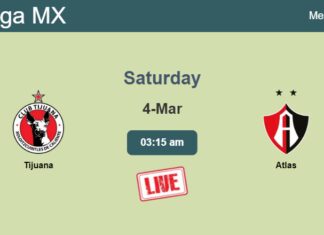 How to watch Tijuana vs. Atlas on live stream and at what time