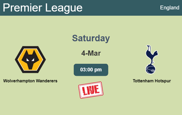 How to watch Wolverhampton Wanderers vs. Tottenham Hotspur on live stream and at what time