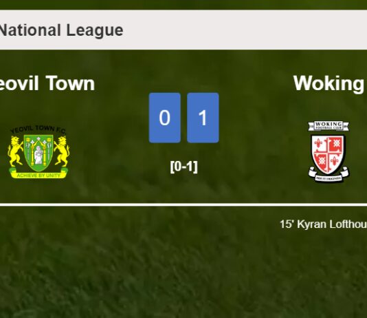 Woking tops Yeovil Town 1-0 with a goal scored by K. Lofthouse