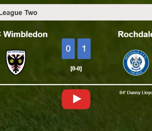 Rochdale defeats AFC Wimbledon 1-0 with a goal scored by D. Lloyd. HIGHLIGHTS