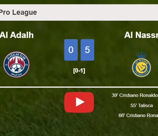 Al Nassr prevails over Al Adalh 5-0 after playing a incredible match. HIGHLIGHTS