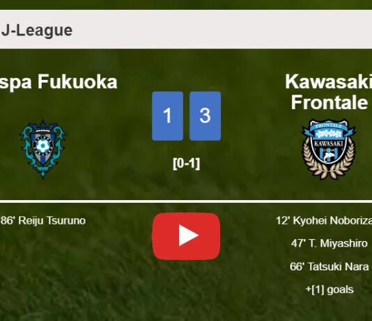 Kawasaki Frontale beats Avispa Fukuoka 3-1. HIGHLIGHTS