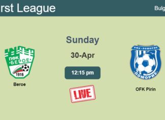 How to watch Beroe vs. OFK Pirin on live stream and at what time