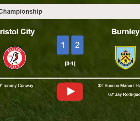 Burnley conquers Bristol City 2-1. HIGHLIGHTS