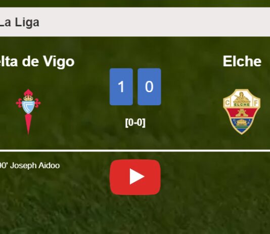 Celta de Vigo overcomes Elche 1-0 with a late goal scored by J. Aidoo. HIGHLIGHTS