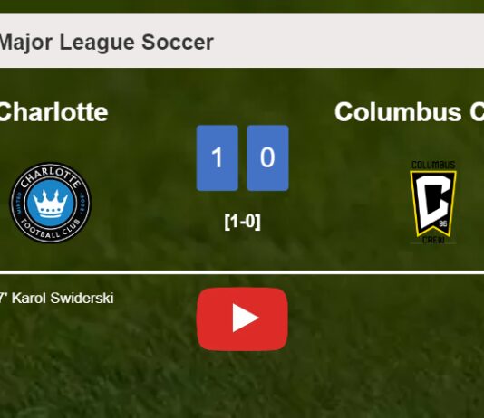 Charlotte conquers Columbus Crew 1-0 with a goal scored by K. Swiderski. HIGHLIGHTS