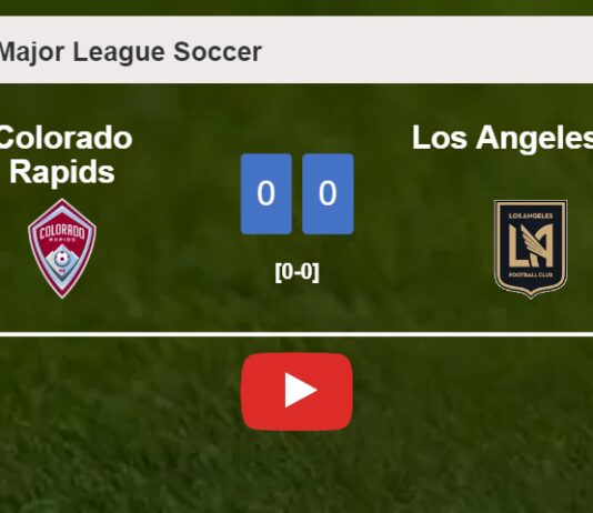 Colorado Rapids draws 0-0 with Los Angeles FC on Saturday. HIGHLIGHTS
