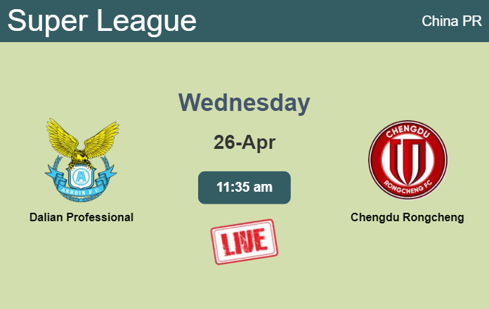 How to watch Dalian Professional vs. Chengdu Rongcheng on live stream and at what time