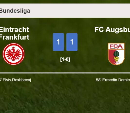 Eintracht Frankfurt and FC Augsburg draw 1-1 on Saturday